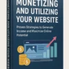 Monetizing and Utilizing Your Website
